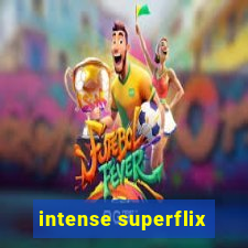 intense superflix